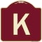 Signmission Designer Series Sign W/ Letter K, Burgundy Heavy-Gauge Aluminum Sign, 18" x 18", BU-1818-22944 A-DES-BU-1818-22944 - alternate 1